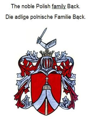 cover image of The noble Polish family Back. Die adlige polnische Familie Back.